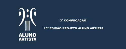 3ª CONVOCAÇÃO 15ª EDIÇÃO PROJETO ALUNO ARTISTA