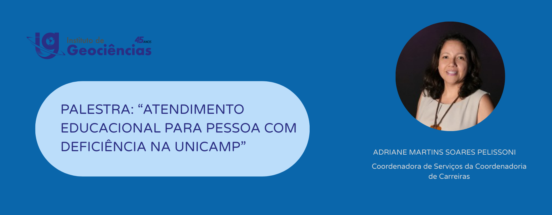 Palestra: “Atendimento educacional para pessoa com deficiência na Unicamp".