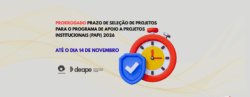 Prorrogado prazo DE SELEÇÃO DE PROJETOS PARA O PROGRAMA DE APOIO A PROJETOS INSTITUCIONAIS (PAPI) 2026 até o dia 14 de novembro